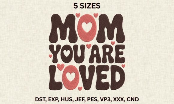 Mom You Are Loved Embroidery